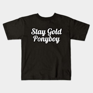 Stay Gold Ponyboy Kids T-Shirt